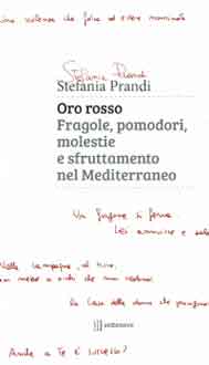Stefania Prandi: Oro rosso. Fragole, pomodori, molestie e sfruttamento nel Mediterraneo